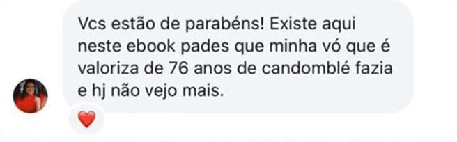 Depoimento no WhatsApp: os padês do material lembram os que a avó fazia em 76 anos de Candomblé.