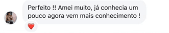 Depoimento: Perfeito, amei muito, já conhecia um pouco e agora vem mais conhecimento.